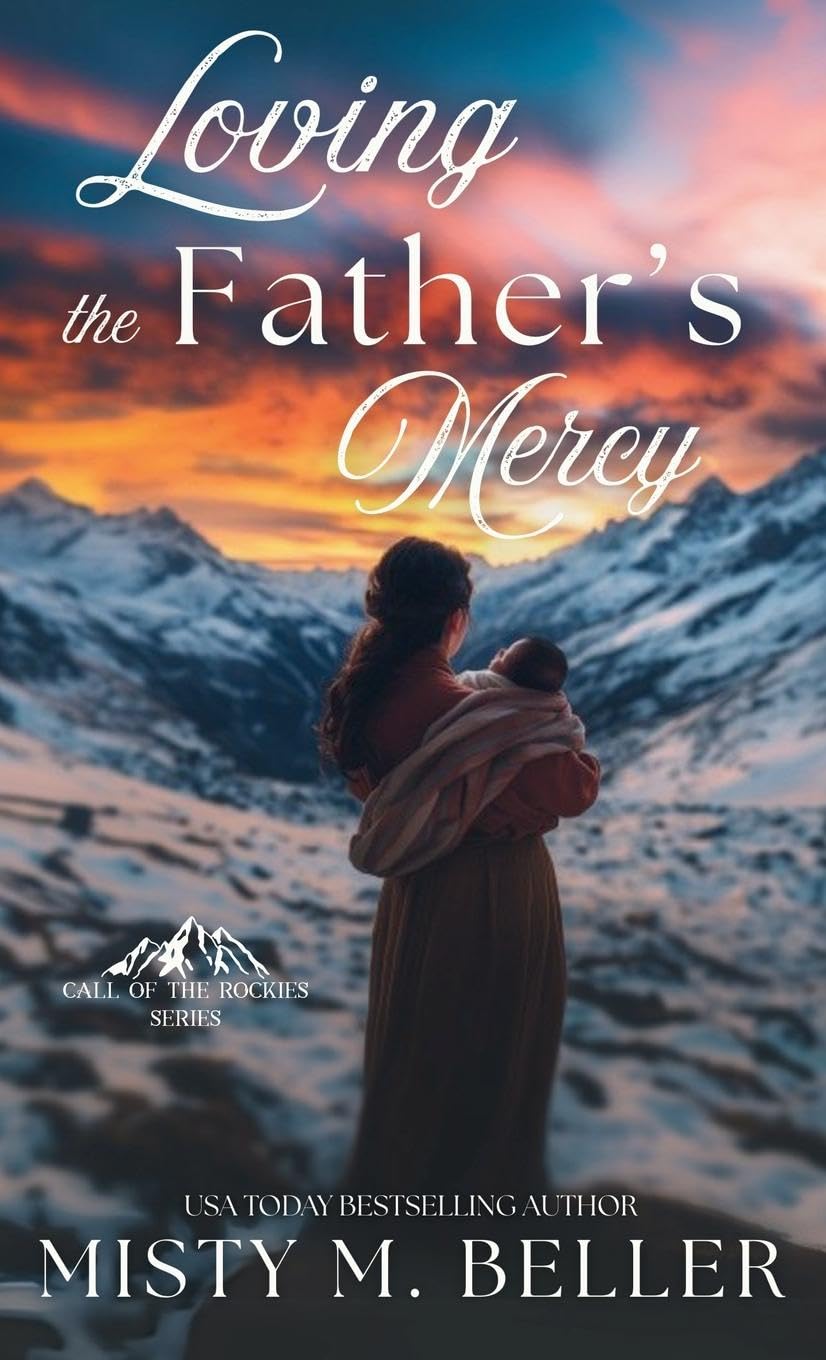 Loving the Father's Mercy (Call of the Rockies)