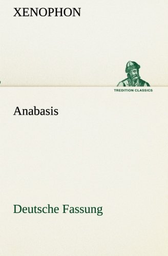Anabasis: Deutsche Fassung (TREDITION CLASSICS)