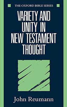 Variety And Unity In New Testament Thought (Oxford Bible) (Oxford Bible Series)