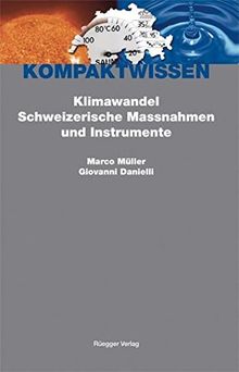 Klimawandel: Schweizerische Massnahmen und Instrumente (Kompaktwissen)