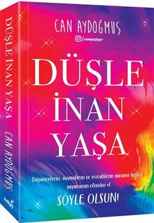 Düşle, İnan, Yaşa