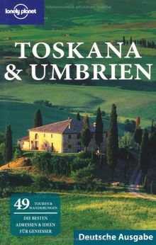 Lonely Planet Reiseführer Toskana & Umbrien: 49 Touren & Wanderungen. Die besten Adressen & Ideen für Geniesser