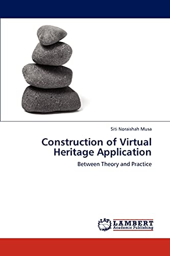 Construction of Virtual Heritage Application: Between Theory and Practice