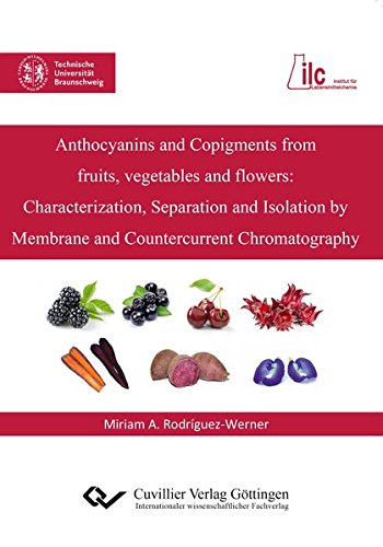 Anthocyanins and Copigments from fruits, vegetables and flowers: Characterization, Separation and Isolation by Membrane and Countercurrent Chromatography