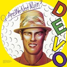 Q Are We Not Men a We Are Devo