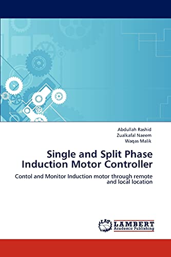 Single and Split Phase Induction Motor Controller: Contol and Monitor Induction motor through remote and local location