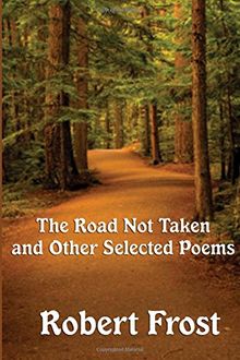 The Road Not Taken and other Selected Poems