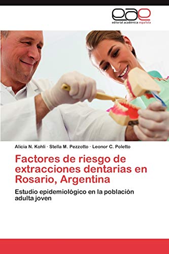 Factores de riesgo de extracciones dentarias en Rosario, Argentina: Estudio epidemiológico en la población adulta joven