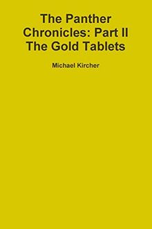 The Panther Chronicles: Part Ii, The Gold Tablets