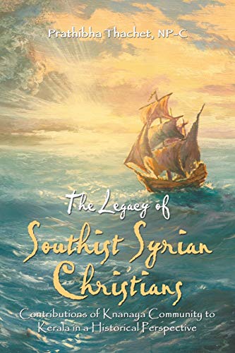 The Legacy of Southist Syrian Christians: Contributions of Knanaya Community to Kerala in a Historical Perspective