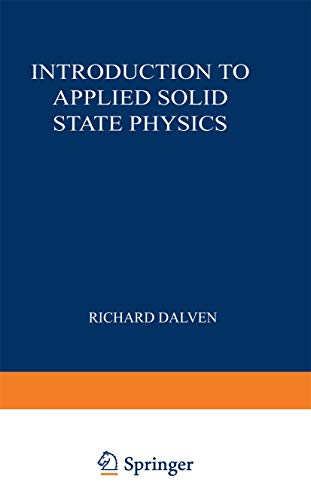Introduction to Applied Solid State Physics: Topics in the Applications of Semiconductors, Superconductors, and the Nonlinear Optical Properties of Solids
