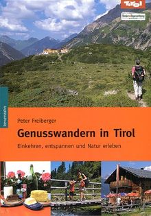 Genusswandern in Tirol: Einkehren, entspannen und Natur erleben