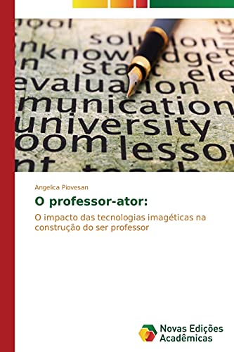 O professor-ator:: O impacto das tecnologias imagéticas na construção do ser professor