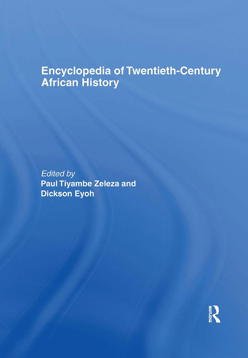 Encyclopedia of Twentieth-Century African History
