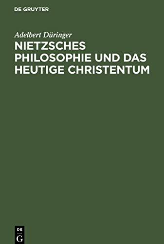 Nietzsches Philosophie und das heutige Christentum