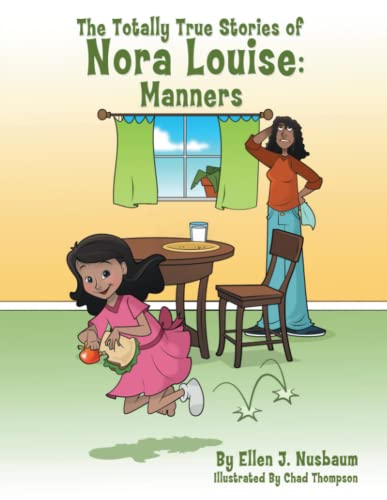 The Totally True Stories of Nora Louise: Manners