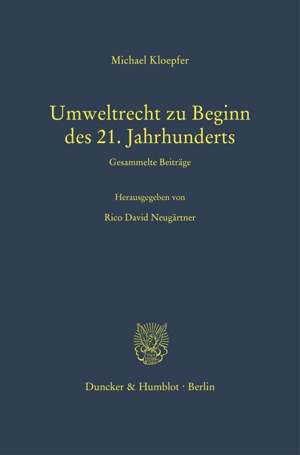 Umweltrecht zu Beginn des 21. Jahrhunderts.: Gesammelte Beiträge. Hrsg. von Rico David Neugärtner. (Schriften zum Umweltrecht)