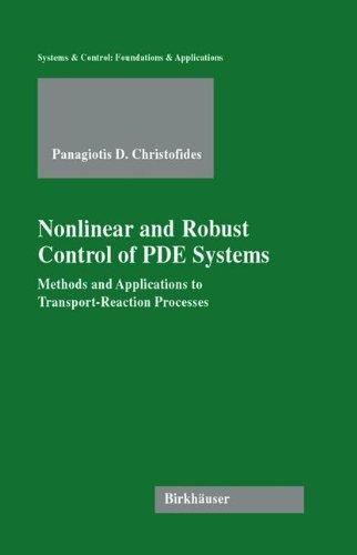 Nonlinear and Robust Control of Pde Systems (Systems & Control: Foundations & Applications)