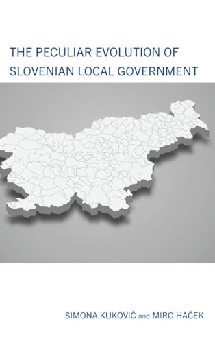 The Peculiar Evolution of Slovenian Local Government