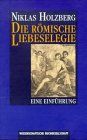 Die römische Liebeselegie: Eine Einführung