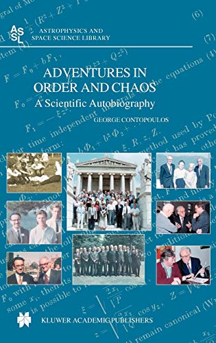 Adventures in Order and Chaos: A Scientific Autobiography (Astrophysics and Space Science Library, 313, Band 313)