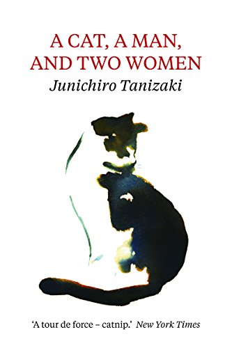 Junichiro Tanizaki A Cat, A Man, And Two Women