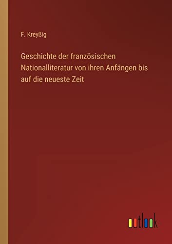 Geschichte der französischen Nationalliteratur von ihren Anfängen bis auf die neueste Zeit
