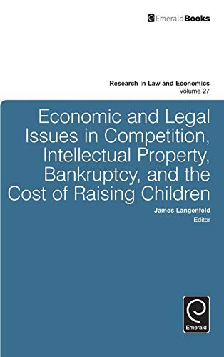 Economic and Legal Issues in Competition, Intellectual Property, Bankruptcy, and the Cost of Raising Children (Research in Law and Economics, 27, Band 27)