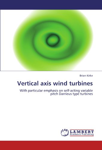 Vertical axis wind turbines: With particular emphasis on self-acting variable pitch Darrieus type turbines
