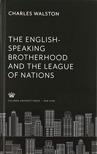 The English-Speaking Brotherhood and the League of Nations