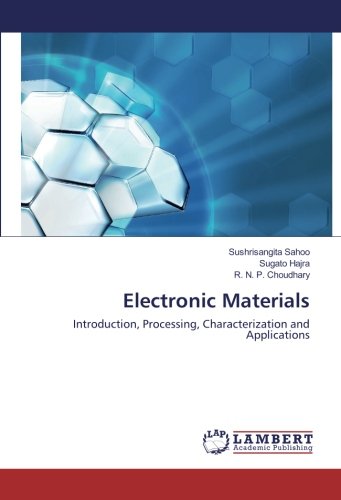 Electronic Materials: Introduction, Processing, Characterization and Applications