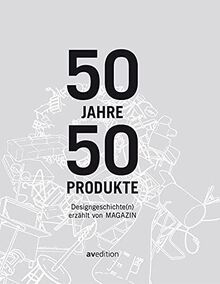 50 Jahre, 50 Produkte: Designgeschichte(n) erzählt von MAGAZIN
