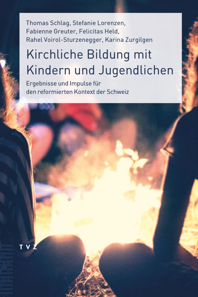 Kirchliche Bildung mit Kindern und Jugendlichen: Ergebnisse und Impulse für den reformierten Kontext der Schweiz