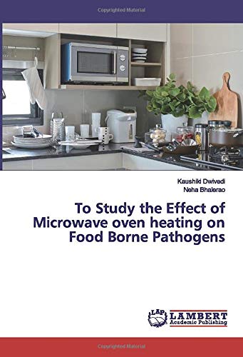 To Study the Effect of Microwave oven heating on Food Borne Pathogens