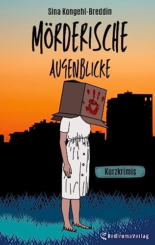 Mörderische Augenblicke: Kurzkrimis