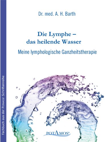 Barth, A. H.: Die Lymphe - das heilende Wasser