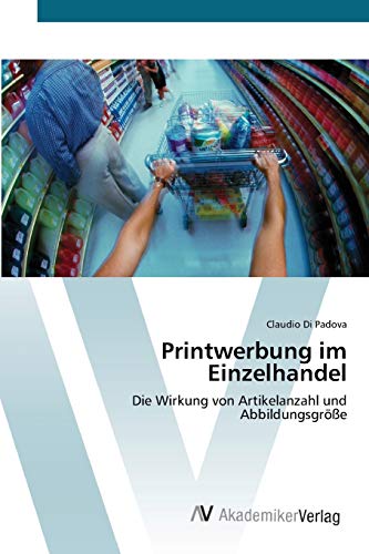 Printwerbung im Einzelhandel: Die Wirkung von Artikelanzahl und Abbildungsgröße