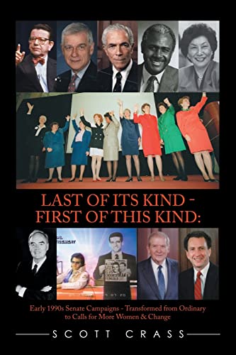 Last of Its Kind - First of This Kind:: Early 1990s Senate Campaigns - Transformed from Ordinary to Calls for More Women & Change