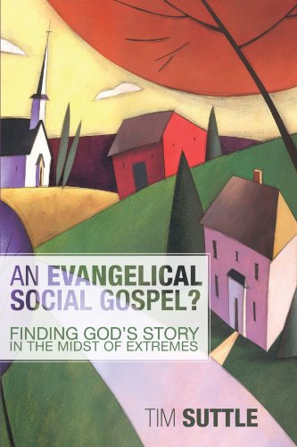An Evangelical Social Gospel? Finding God's Story in the Midst of Extremes