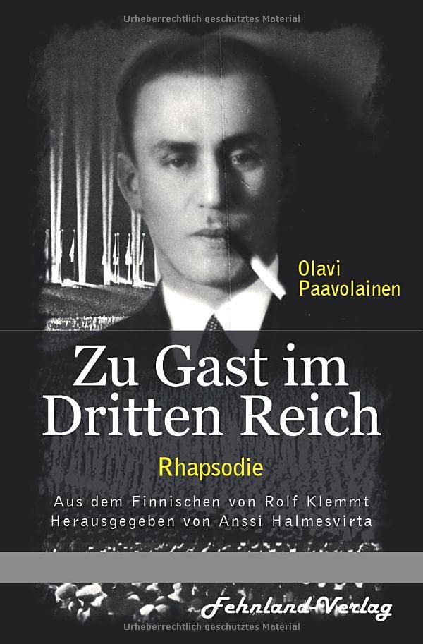 Zu Gast im Dritten Reich 1936. Rhapsodie: Aus dem Finnischen von Rolf Klemmt