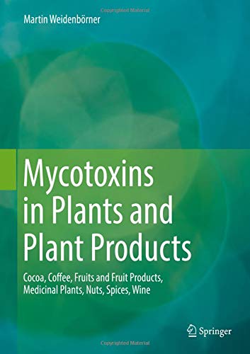 Mycotoxins in Plants and Plant Products: Cocoa, Coffee, Fruits and Fruit Products, Medicinal Plants, Nuts, Spices, Wine