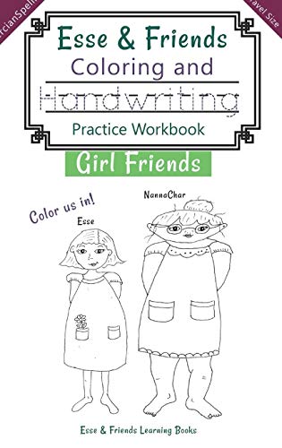 Esse & Friends Coloring and Handwriting Practice Workbook Girl Friends: Sight Words Activities Print Lettering Pen Control Skill Building for Early ... (Esse & Friends Learning Workbooks, Band 4)