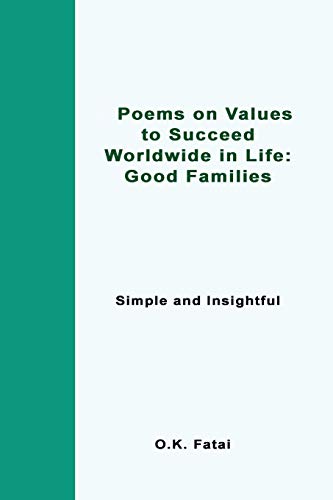 Poems on Values to Succeed Worldwide in Life: Good Families: Simple and Insightful