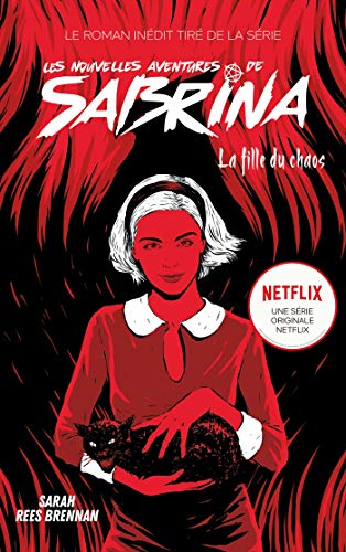 Les Nouvelles Aventures De Sabrina - La Fille Du Chaos: Livre 2 Dérivé De La Série Netflix (films-séries Tv)