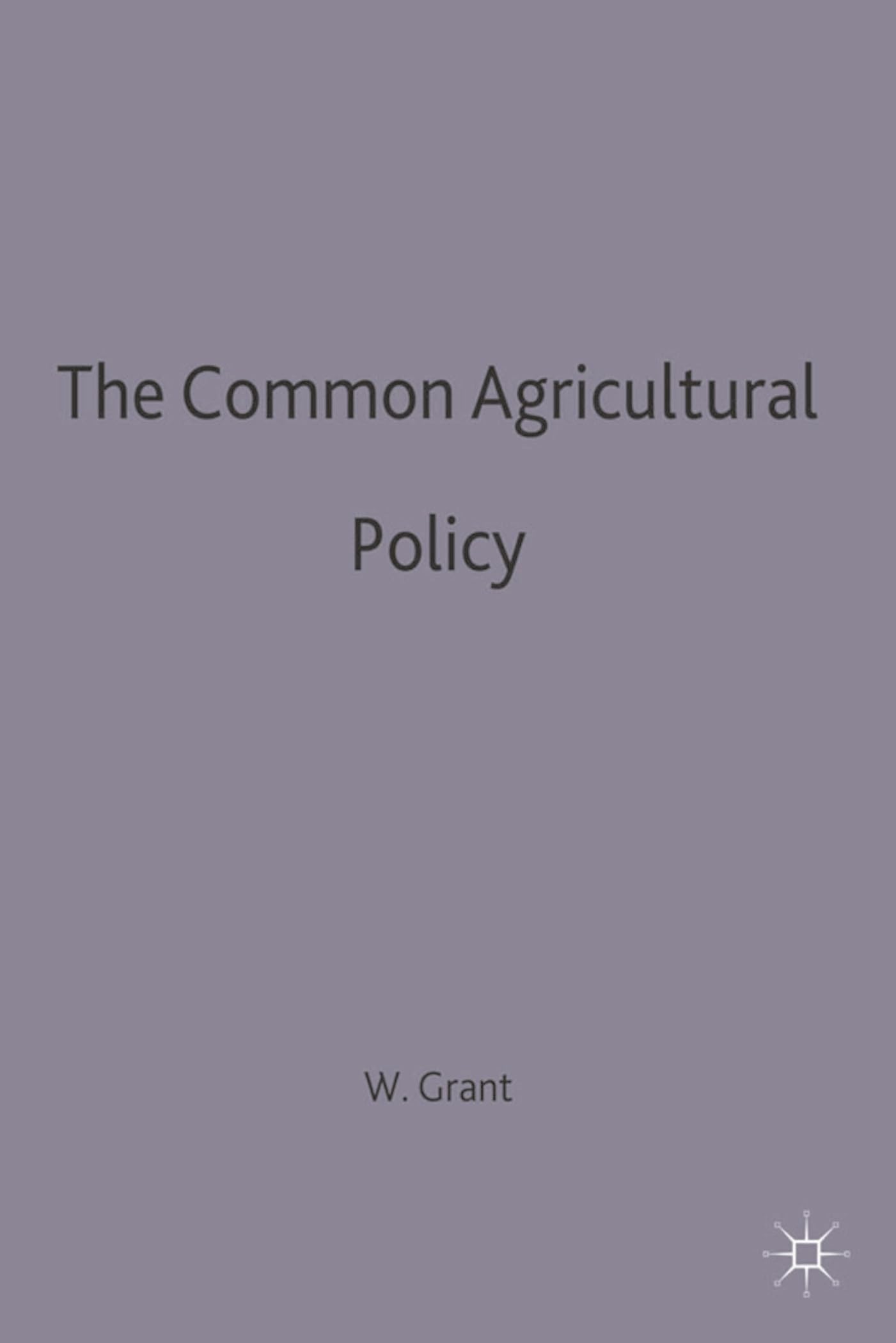 The Common Agricultural Policy (The European Union Series)