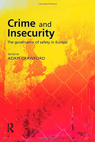 Crime and Insecurity: Governance and Safety in Europe