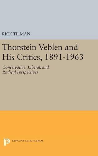 Thorstein Veblen and His Critics, 1891-1963: Conservative, Liberal, and Radical Perspectives (Princeton Legacy Library)