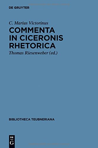 Commenta in Ciceronis Rhetorica: Accedit incerti auctoris tractatus de attributis personae et negotio (Bibliotheca scriptorum Graecorum et Romanorum Teubneriana)