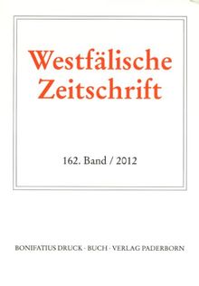 Westfälische Zeitschrift 162. Band 2012: Zeitschrift für vaterländische Geschichte und Altertumskunde