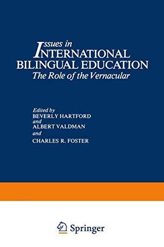 Issues in International Bilingual Education: The Role Of The Vernacular (Topics in Language and Linguistics)